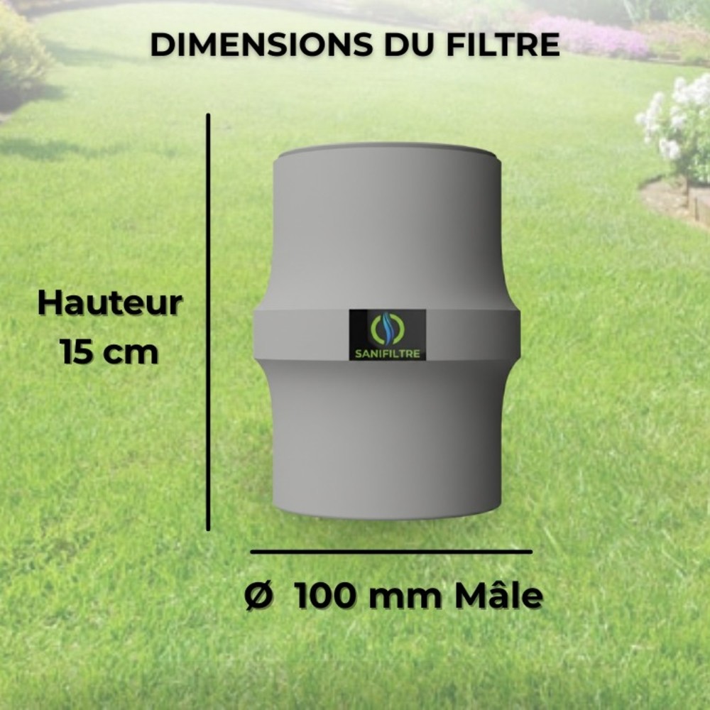 Dimensions techniques du filtre : hauteur 15 cm et diamètre de raccordement mâle 100 mm.
